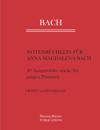 NOTENBÜCHLEIN FÜR ANNA MAGDALENA BACH: Urtext mit Fingersatz von Independently published
